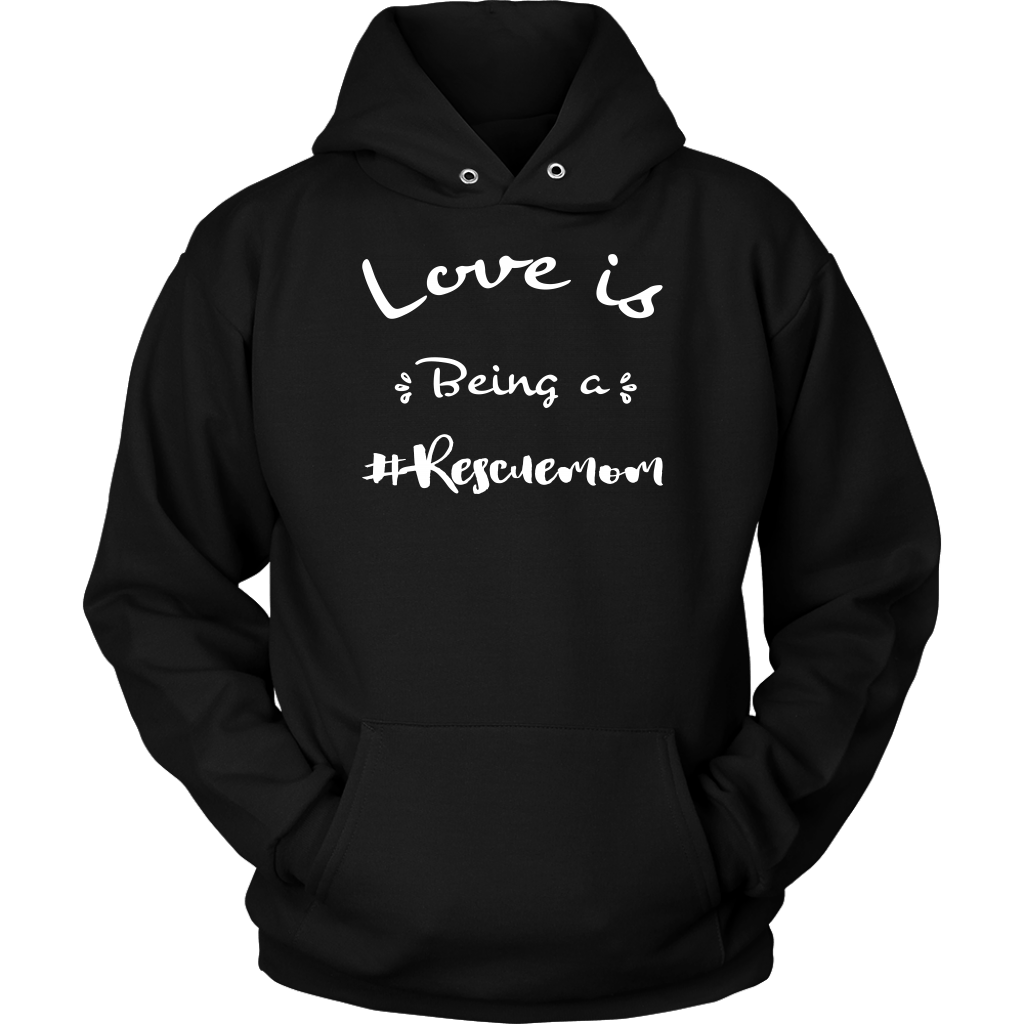 Dog Lovers Sweatshirt - Love is Being a Rescue Mom Hoodie Black