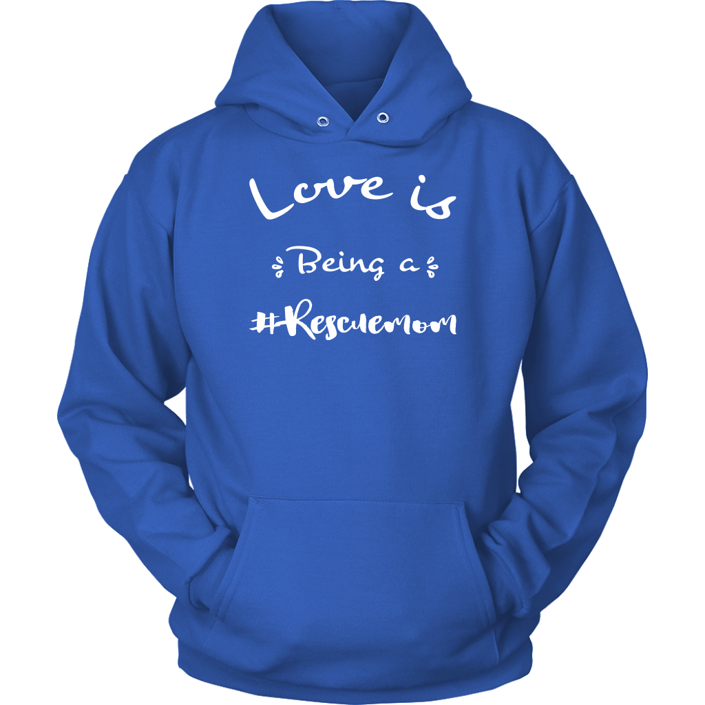 Dog Lovers Sweatshirt - Love is Being a Rescue Mom HoodieRoyal Blue