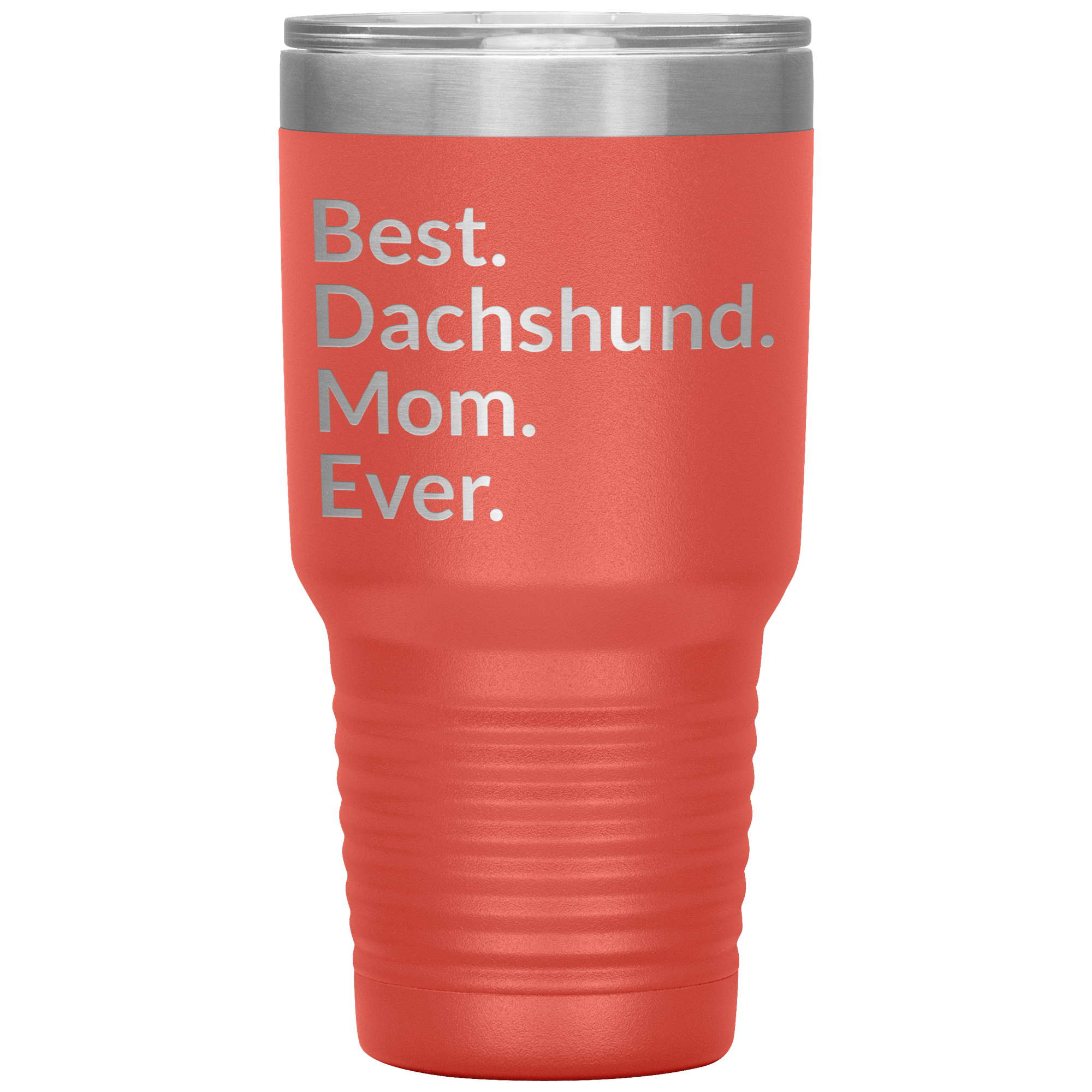 Best Dachshund Mom Ever 30 Oz Drink Tumbler - coral
