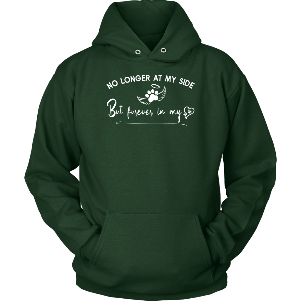 No Longer at my Side Furever in my Heart Memorial Hoodie Dark Green
