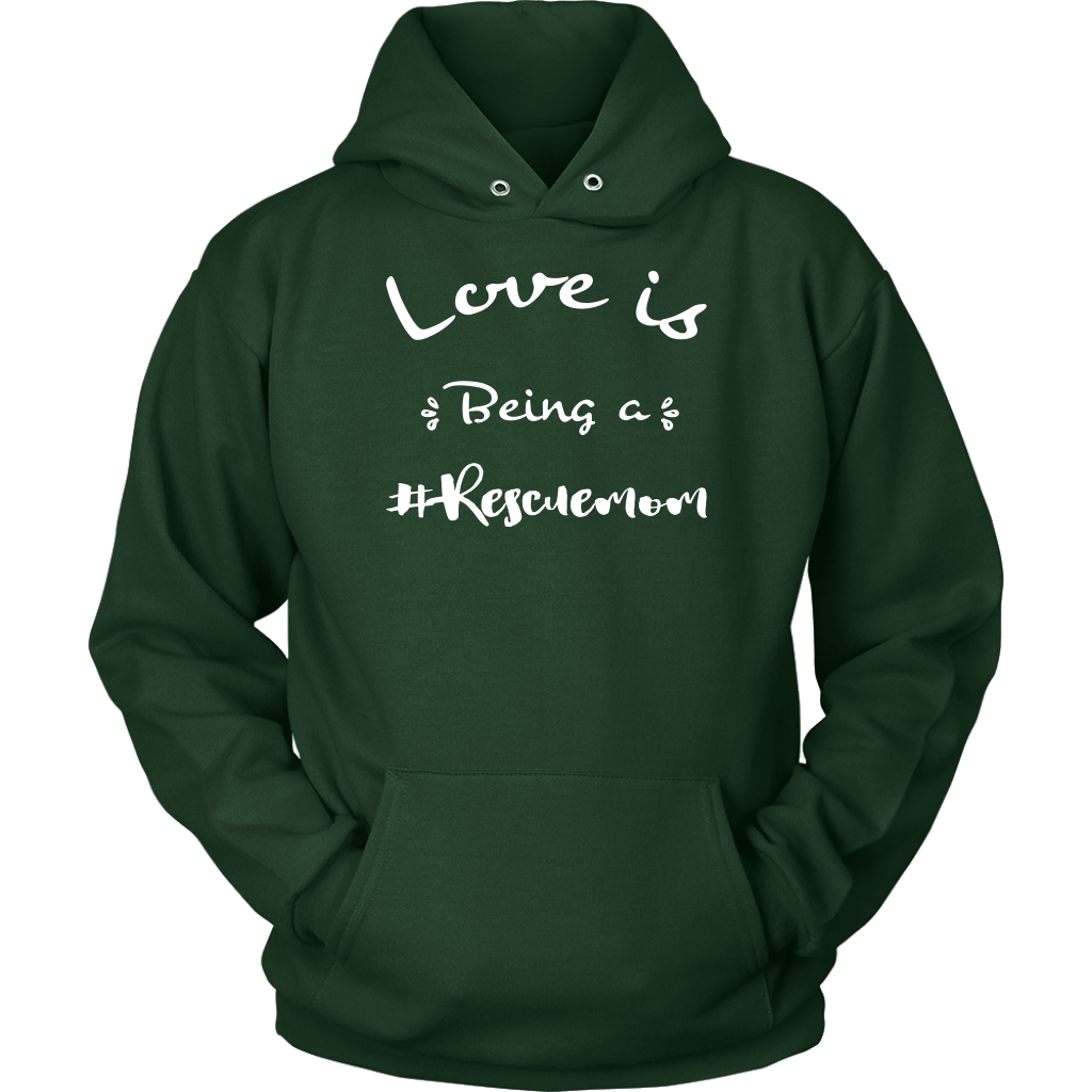 Dog Lovers Sweatshirt - Love is Being a Rescue Mom HoodieDark Green