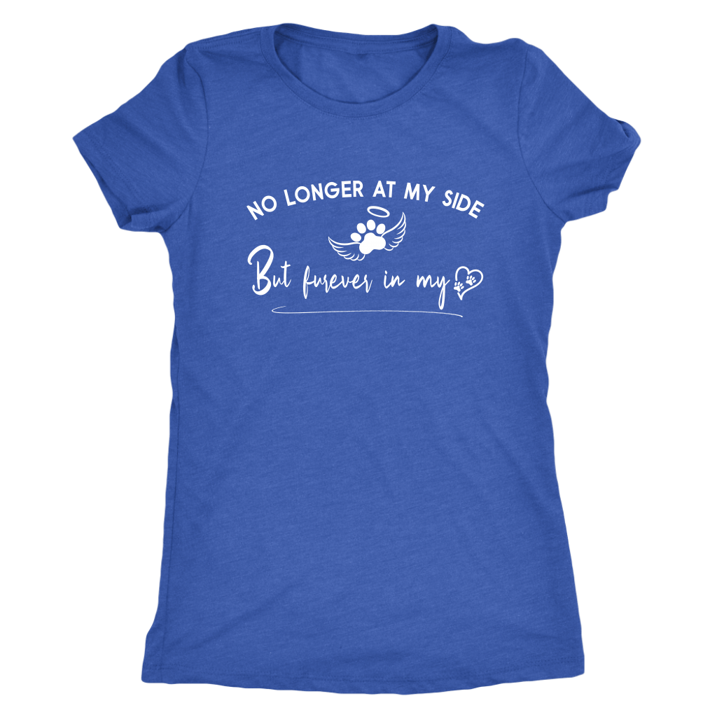 No Longer at my Side Furever in my Heart Memorial T Shirt Vintage Royal