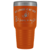No Longer at my Side Furever in my Heart Memorial 30 oz Tumbler Orange