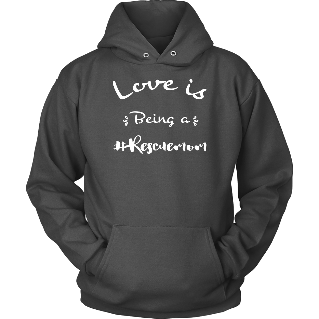 Dog Lovers Sweatshirt - Love is Being a Rescue Mom HoodieCharcoal
