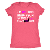 Funny dachshund t shirt one dog away from being a crazy weenie lady vintage light pink