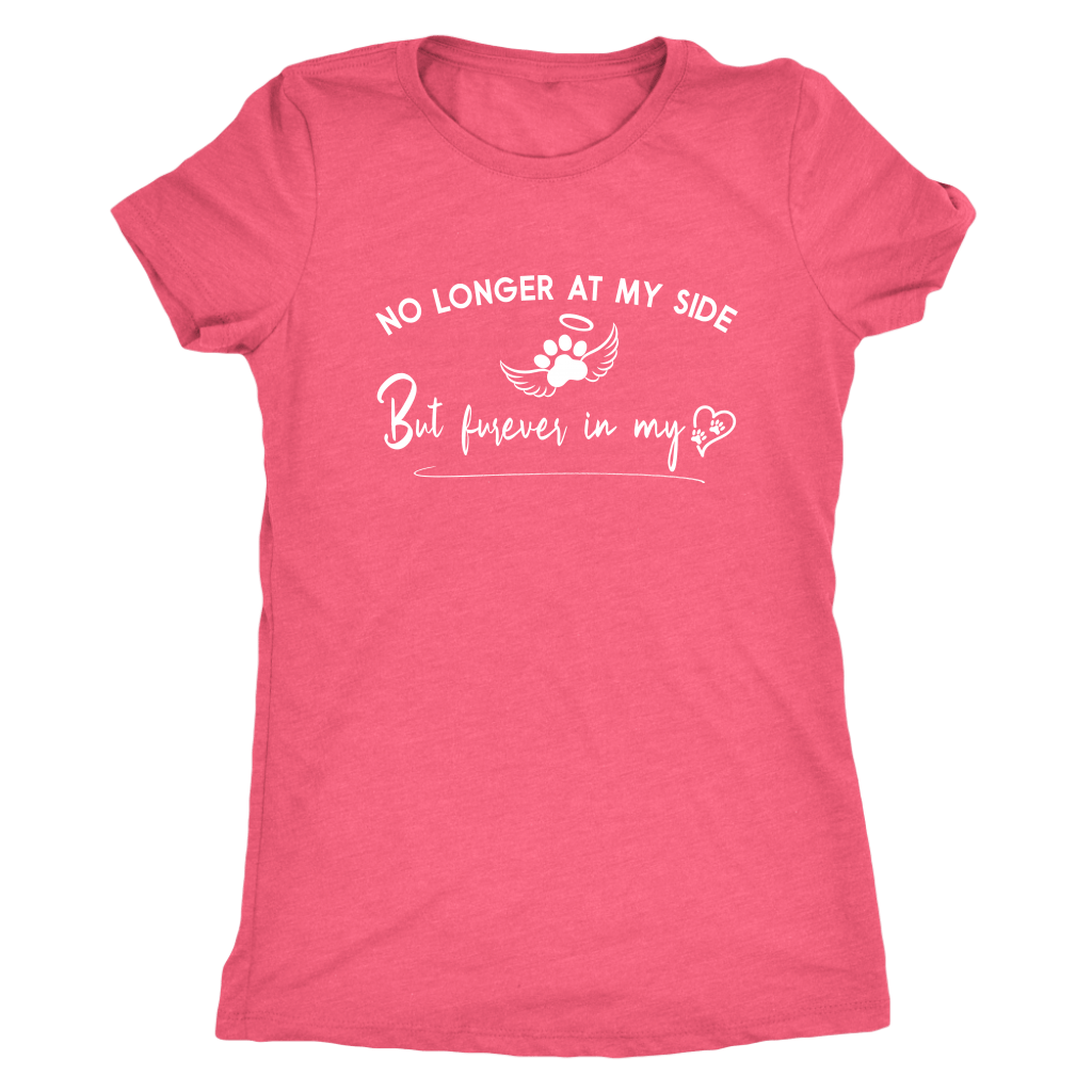 No Longer at my Side Furever in my Heart Memorial T Shirt Vintage Light Pink