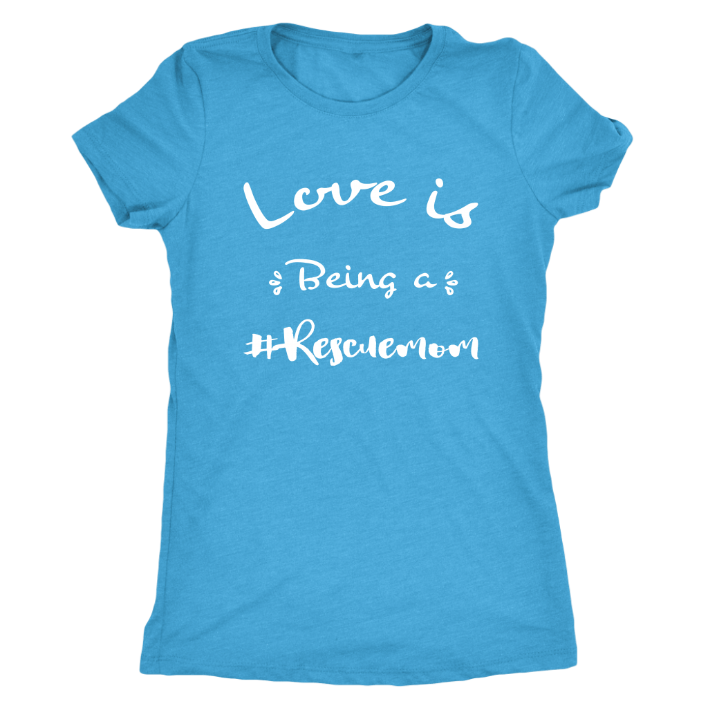 Love is being a rescue mom t-shirt for dog lovers Vintage Turquoise
