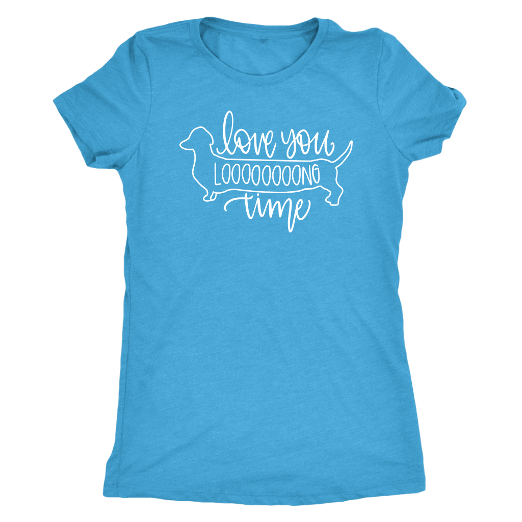 Love You Long Time Dachshund T-Shirt Vintage Turquoise