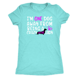 Funny dachshund t shirt one dog away from being a crazy weenie lady tahiti blue