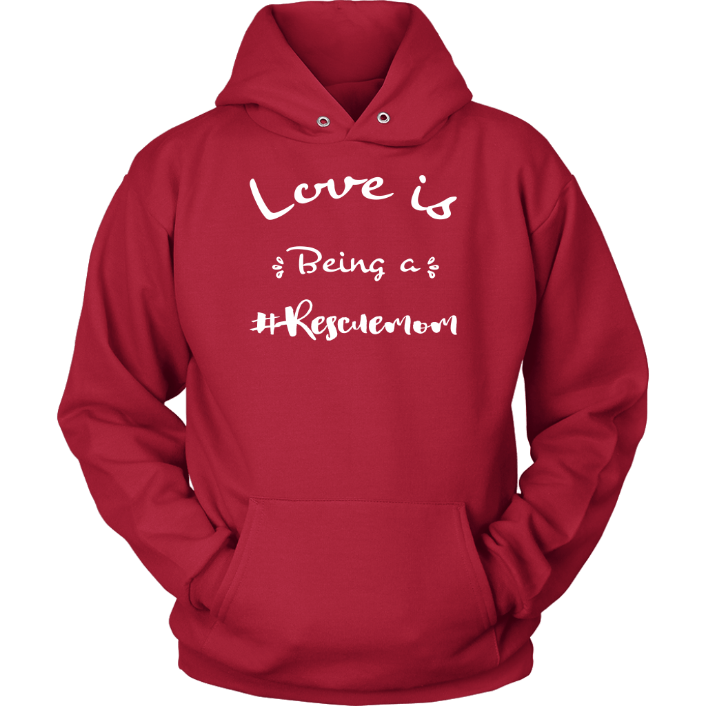 Dog Lovers Sweatshirt - Love is Being a Rescue Mom HoodieRed