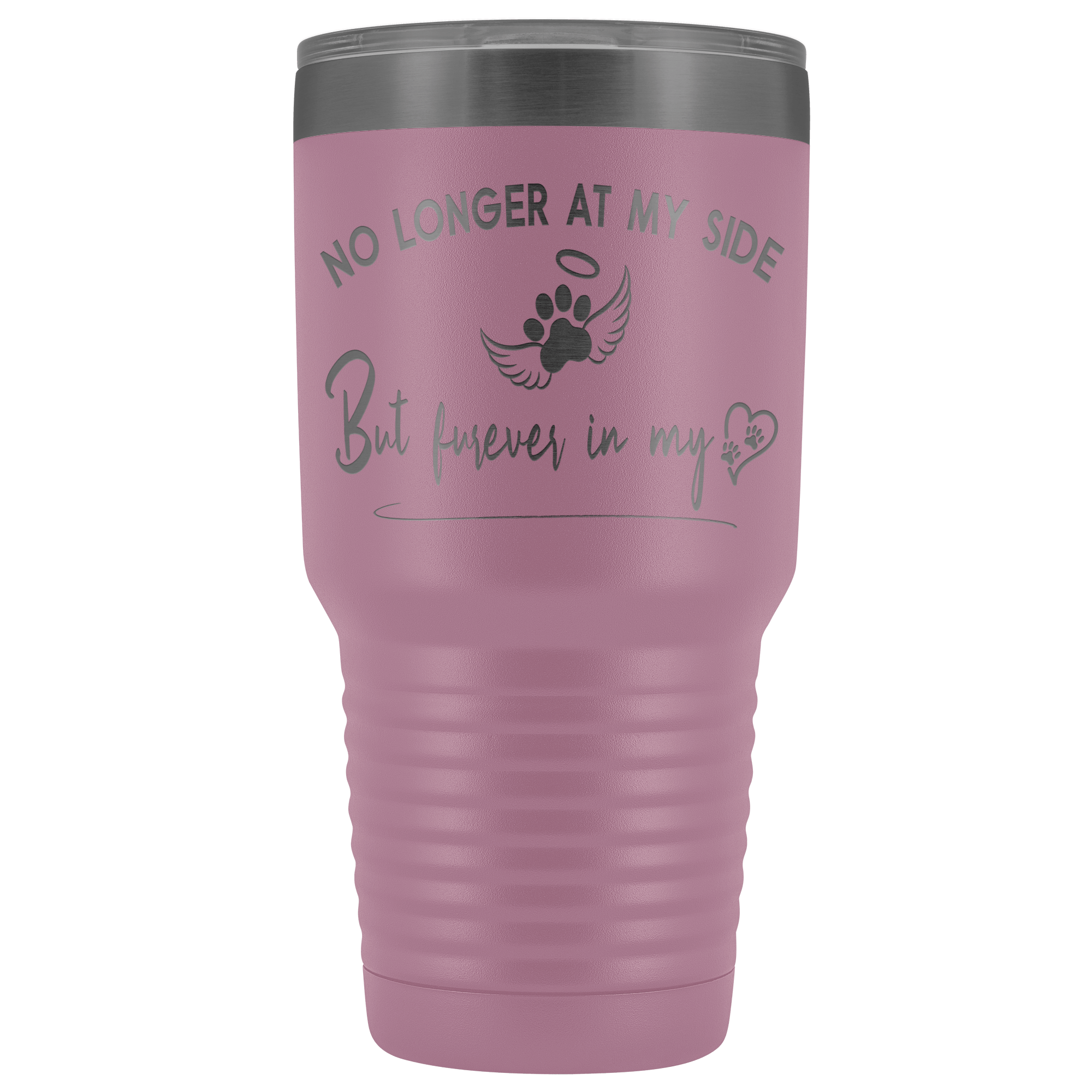 No Longer at my Side Furever in my Heart Memorial 30 oz Tumbler Light Purple