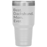 Best Dachshund Mom Ever 30 Oz Drink Tumbler - white