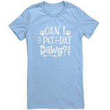 Can I Pet That Dog (Dawg) T Shirt