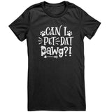 Can I Pet That Dog (Dawg) T Shirt