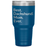 Best Dachshund Mom Ever 30 Oz Drink Tumbler - blue
