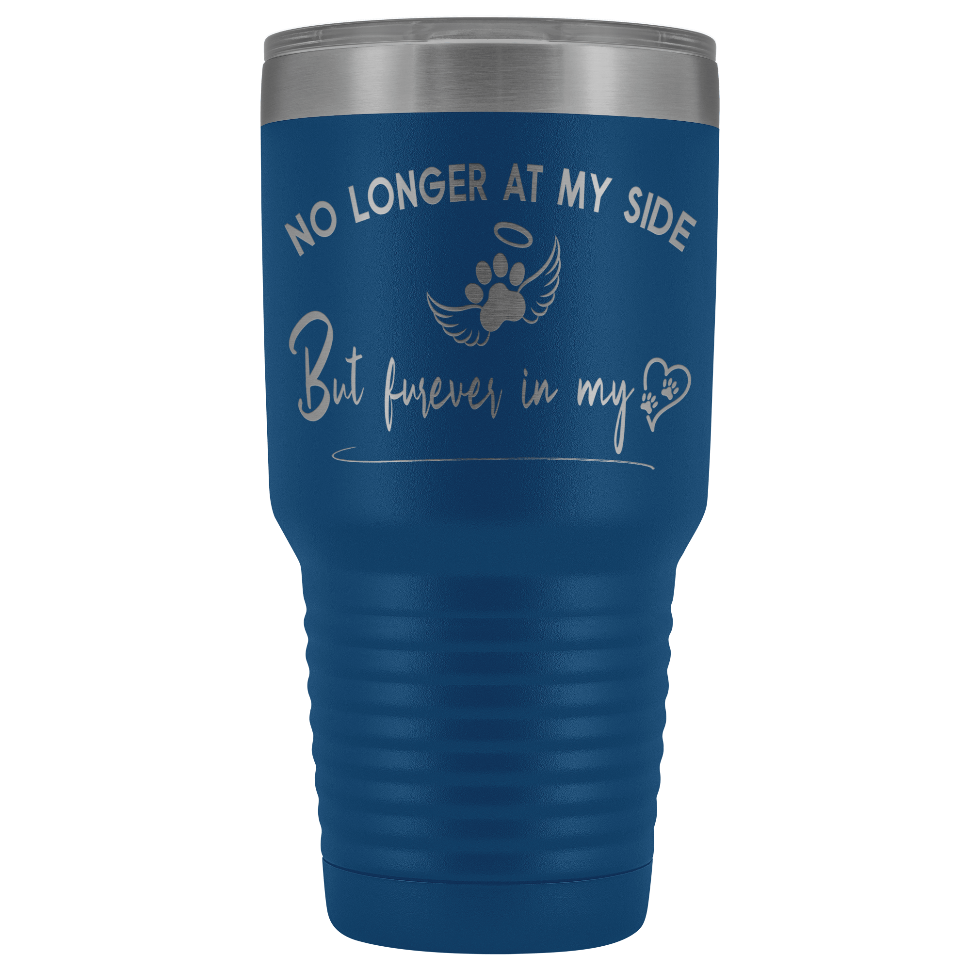 No Longer at my Side Furever in my Heart Memorial 30 oz Tumbler Blue