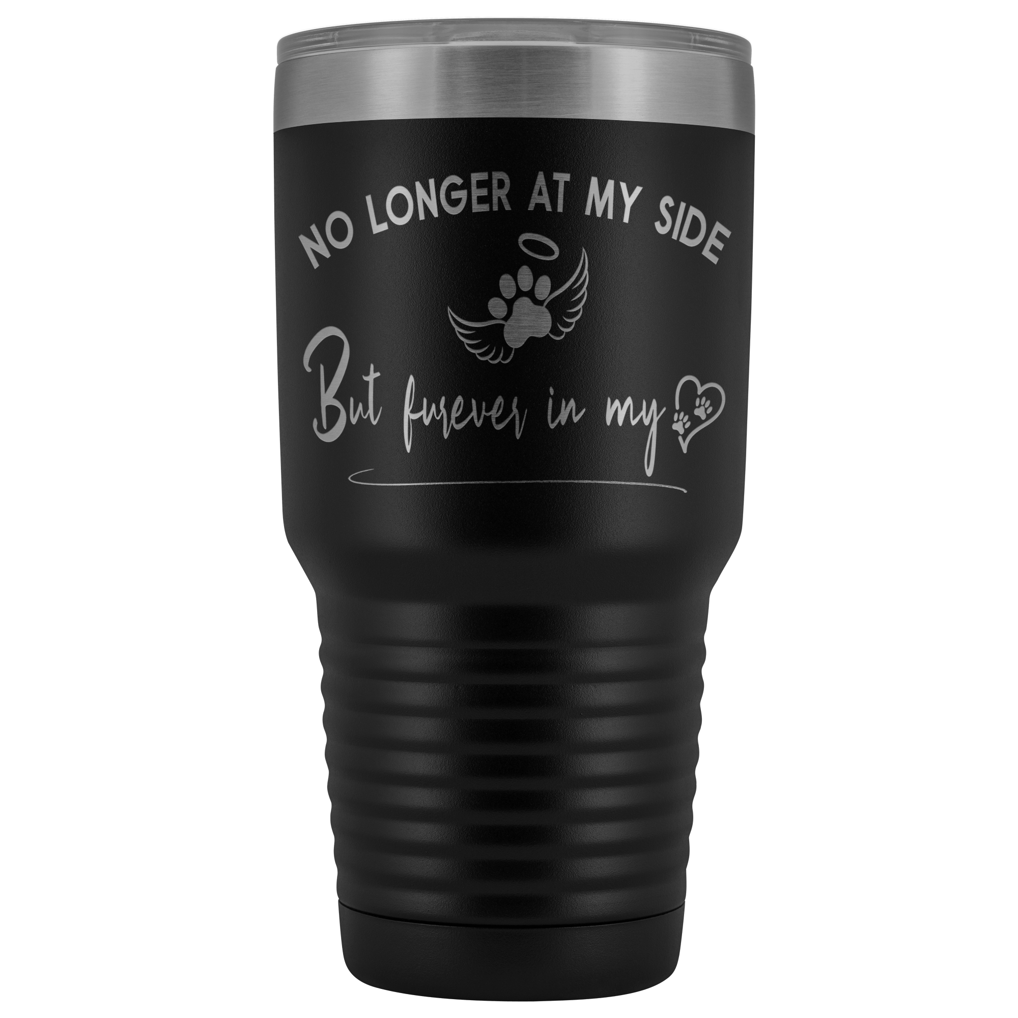 No Longer at my Side Furever in my Heart Memorial 30 oz Tumbler Black