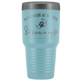 No Longer at my Side Furever in my Heart Memorial 30 oz Tumbler Light Blue