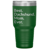 Best Dachshund Mom Ever 30 Oz Drink Tumbler - green
