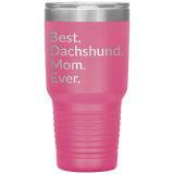 Best Dachshund Mom Ever 30 Oz Drink Tumbler - pink